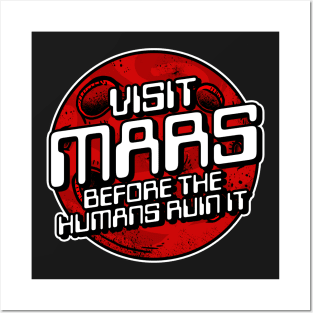 Visit Mars Before The Humans Ruin It Posters and Art